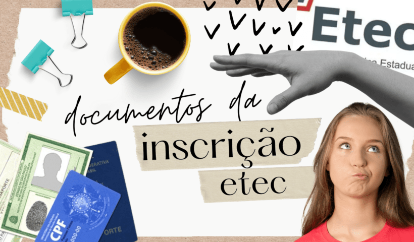 Documentos para a inscrição da ETEC: veja quais são!