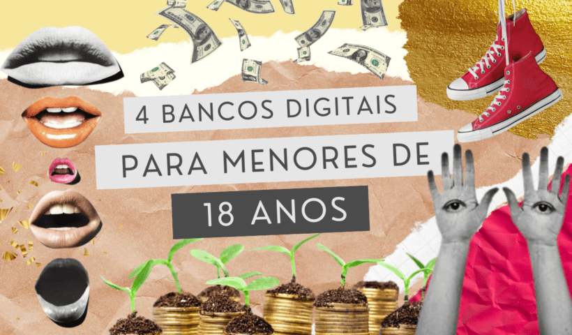 4 bancos digitais para menores de 18 anos