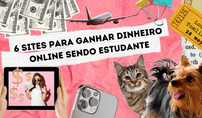 6 sites para ganhar dinheiro online sendo estudante