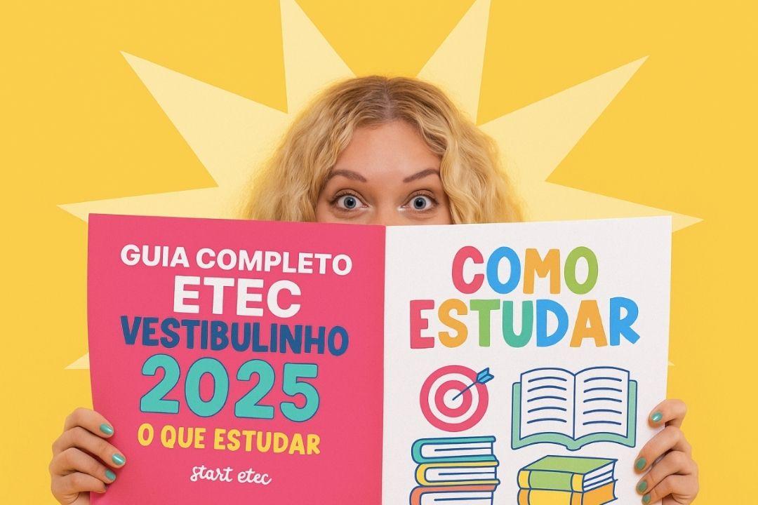 Guia Vestibulinho ETEC 2025: Seu guia definitivo para o sucesso na prova